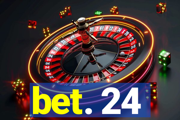 bet. 24